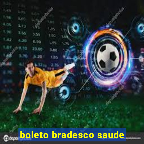 boleto bradesco saude